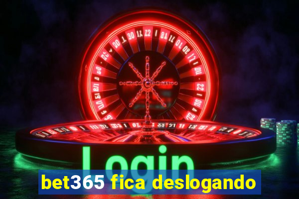 bet365 fica deslogando